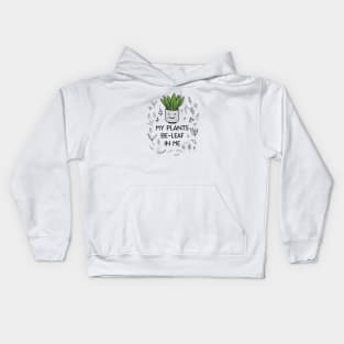 Beleaf In Yourself My Plants Beleaf In Me Funny Plant Lover Kids Hoodie